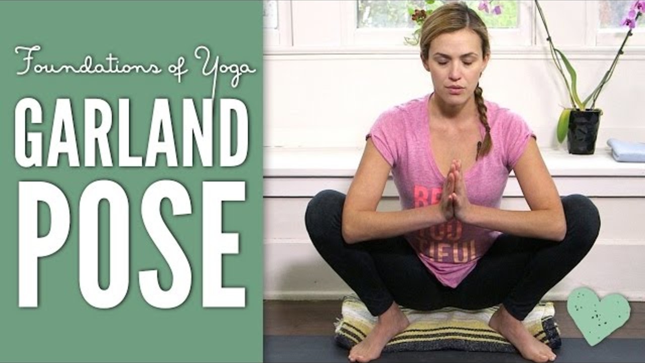 Garland Pose - Foundations of Yoga - Yoga Videos  Grokker