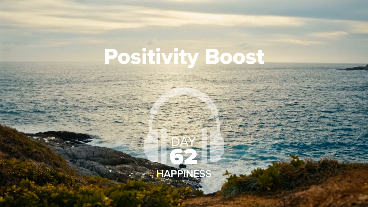 Positivity Boost - Happiness - Day 62 - Meditation, Mindfulness, and ...